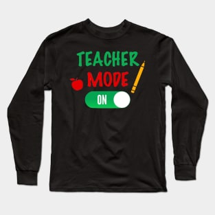 Teacher Mode On Long Sleeve T-Shirt